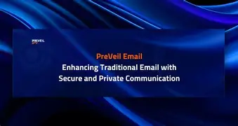 A Professional's Take on the New Preveil Secure Email